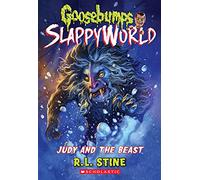 Judy and the Beast (Goosebumps Slappyworld #15): Volume 15