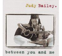 Judy Bailey - Between You and Me
