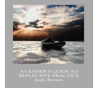 Judy Brown A Leader's Guide to Reflective Practice Paperback Book Judy Brown Multicolor