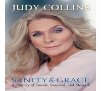 Judy Collins Sanity & Grace: A Journey of Suicide, Survival, & Strength Judy Collins Multicolor