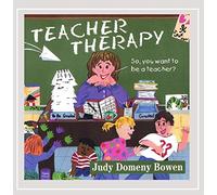 Judy Domeny Bowen - Teacher Therapy