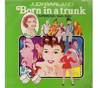 Judy Garland - Born In A Trunk - Superstar: 1945-1950 [Vinyl LP]