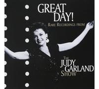 Garland, Judy - Great Day Rare Recordings From Judy Garland Show