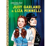 Judy Garland & Liza Minnelli: A Little Golden Book Biography (Little Golden Book Biographies)