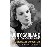 Judy Garland on Judy Garland Volume 6: Interviews and Encounters (Musicians in Their Own Words)