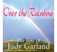 Judy Garland - Over The Rainbow (The Best Of)