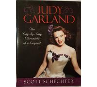 Judy Garland: The Day-by-day Chronicle of a Legend