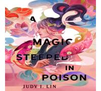 Judy I. Lin A Magic Steeped In Poison Paperback Book Judy I. Lin Multicolor