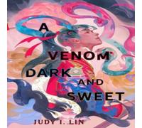 Judy I. Lin A Venom Dark & Sweet Paperback Book Judy I. Lin Multicolor