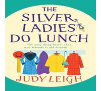Judy Leigh The Silver Do Lunch Hardcover Book Judy Leigh Multicolor