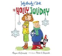 Judy Moody & Stink: The Holly Joliday: 1 (Judy Moody and Stink)