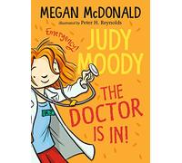 Judy Moody: The Doctor Is In!: (Judy Moody)