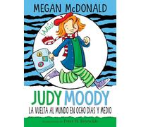 Judy Moody Y La Vuelta Al Mundo En Ocho Días Y Medio / Judy Moody Around the World in 8 1/2 Days