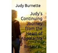 Judy’s Continuing Journey from the Heart of Appalachia: Book Two
