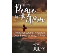 Judy's Peace in the Storm: Declaring God's Promises Over Stress, Anxiety, and Fear (Judy's Personalized Scriptures Set)