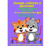 ¡Juega, colorea y aprende! Animales lindos y divertidos: Libro de trabajo para niños 4+