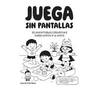 Juega Sin Pantallas: 32 Aventuras Creativas para Niños 3-6 Años: Libro de Actividades, Coloreables y Juegos Educativos. Ideal como Regalo, Viajes o Días de Lluvia