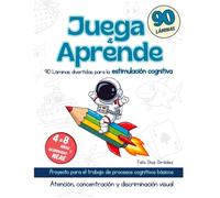 Juega y Aprende: 90 láminas divertidas para la estimulación cognitiva en niños de 4 a 8 años (Procesos cognitivos y psicológicos básicos)