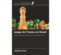 Juego de Tronos en Brasil: Sobre la recepción de las obras en el medio virtual