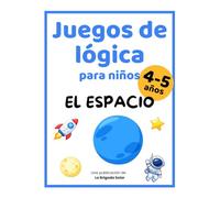 Juegos de lógica para niños de 4 a 5 años: Misiones espaciales con actividades progresivas para desarrollar la atención y el pensamiento lógico (La Brigada Solar - Cuadernos)