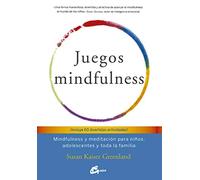Juegos mindfulness : mindfulness y meditación para niños, adolescentes y toda la familia