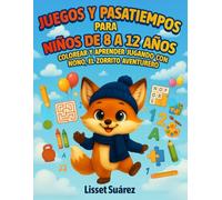 Juegos y Pasatiempos para niños de 8 a 12: Colorear y aprender jugando con Nono el zorrito aventurero