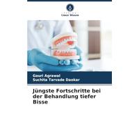 Jüngste Fortschritte bei der Behandlung tiefer Bisse