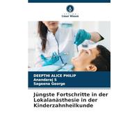 Jüngste Fortschritte in der Lokalanästhesie in der Kinderzahnheilkunde