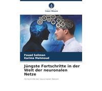 Jüngste Fortschritte in der Welt der neuronalen Netze: Fortschritte bei neuronalen Netzen