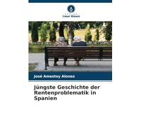 Jüngste Geschichte der Rentenproblematik in Spanien