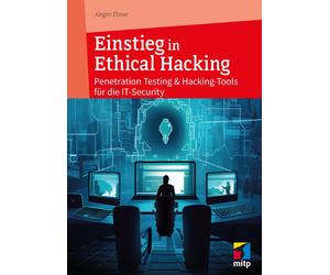 Jürgen Ebner Einstieg in Ethical Hacking: Penetration Testing und Hacking (Book)