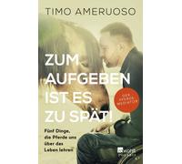 Jürgen Tap Doris Zum Aufgeben ist es zu spät: Fünf Dinge, die Pferd (Paperback)