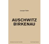 Juergen Teller: Auschwitz Birkenau