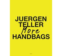 Juergen Teller: More Handbags