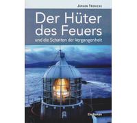 Jürgen Tro Der Hüter des Feuers: und die Schatten der Vergange (Paperback)