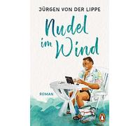 Jürgen von der Lippe Nudel im Wind: Roman (Paperback)