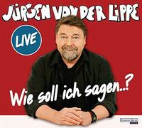 JÜRGEN VON DER LIPPE - WIE SOLL ICH SAGEN...? CD NEW