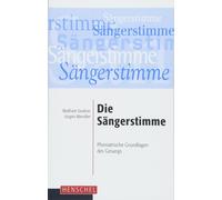 Jürgen Wendler Die Sängerstimme: Phoniatrische Grundlagen für die Ge (Hardback)