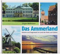 Jürgen Woltmann Das Ammerland: Historie und Gegenwart im Land der Par (Hardback)