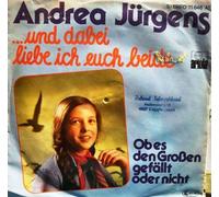 JÜRGENS, Andrea - Und dabei liebe ich euch beide / Ob es den Großen gefällt oder nicht / 11 646 AT