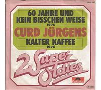 JÜRGENS, Curd - 60 Jahre und kein bisschen weise / Kalter Kaffee (2 Super Oldies) / 2042 247