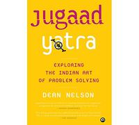 Jugaad Yatra: Exploring the Indian Art of Problem Solving