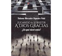 Jugando a Subsistir A Dios Gracias ¿En qué nivel estás?