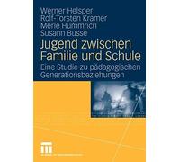 Jugend zwischen Familie und Schule : Eine Studie zu padagogischen Generations<|