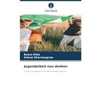 Jugendarbeit neu denken: Trends, Innovationen und aufkommende Chancen