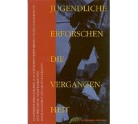 Jugendliche erforschen die Vergangenheit: Annotierte Bibliographie zum Schulerwettbewerb Deutsche Geschichte um den Preis des Bundesprasidenten (German Edition)