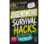 Jugendweihe - Dein Geschenk Buch mit mit Tipps & über 100 Live Hacks für eine gute Zeit - Alles über Freundschaft, Social Media, Verantwortung, Geld & die Dinge, die du in der Schule nicht lernst