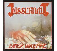 Juggernaut - Baptism Under Fire