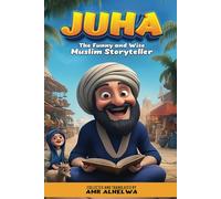 Juha the Funny and Wise Muslim Storyteller: 5 (Islamic Books for Kids)
