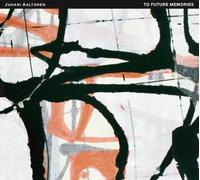 JUHANI AALTONEN - To Future Memories